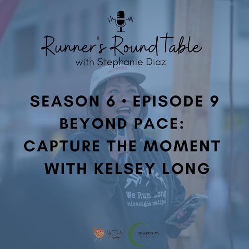 S6E9 - Beyond Pace: Capture the Moment with Kelsey Long