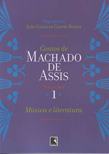 Contos de Machado de Assis - Volume 1 - Castro, Joao Cezar