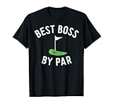 Best Boss by Par Golf Shirt Golfing T-shirt Boss Day Gift