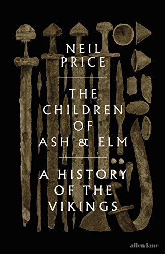 Télécharger The Children of Ash and Elm: A History of the Vikings Livre eBook France