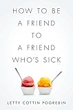 How to Be a Friend to a Friend Who's Sick