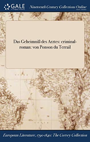 Das Geheimniß des Arztes: criminal-roman: von Ponson du Terrail (German Edition)