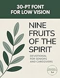 Nine Fruits of the Spirit Extra Large Print Bible Devotional for Older Adults and Caregivers: 30 Point Font Size (Gracewell Devotionals)