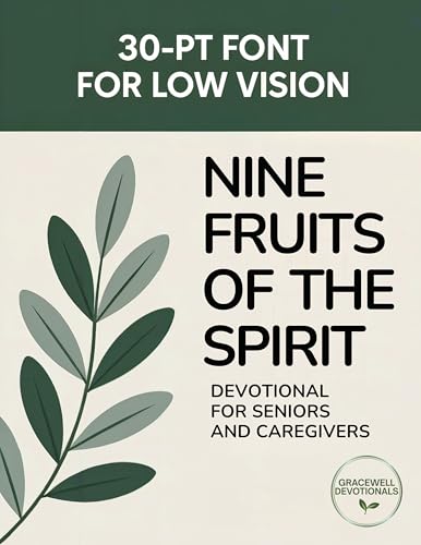 Nine Fruits of the Spirit Extra Large Print Bible Devotional for Older Adults and Caregivers: 30 Point Font Size (Gracewell Devotionals)