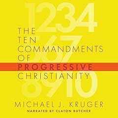 The Ten Commandments of Progressive Christianity Audiolibro Por Michael Kruger arte de portada