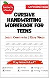 Cursive Handwriting Workbook for Teens: Learn Cursive in 7 Easy Steps Cursive Handwriting Workbook for Teens: Learn Cursive in 7 Easy Steps