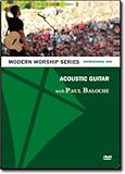 Modern Worship Series -Acoustic Guitar with Paul Baloche - Instructional DVD