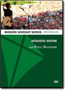 Modern Worship Series -Acoustic Guitar with Paul Baloche - Instructional DVD