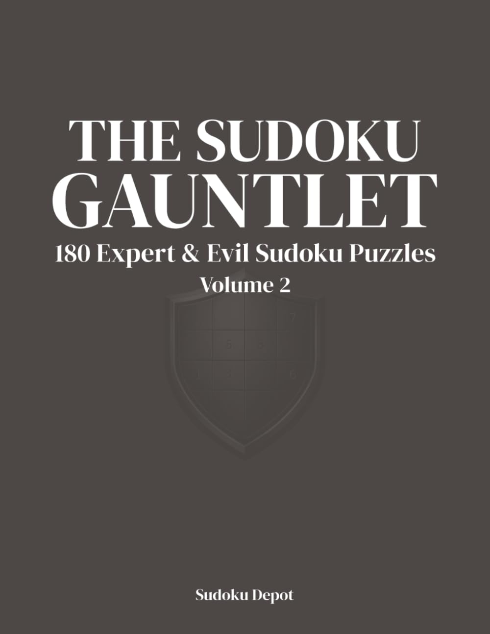 The Sudoku Gauntlet: 180 Expert & Evil Sudoku Puzzles