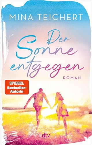 Der Sonne entgegen: Roman...