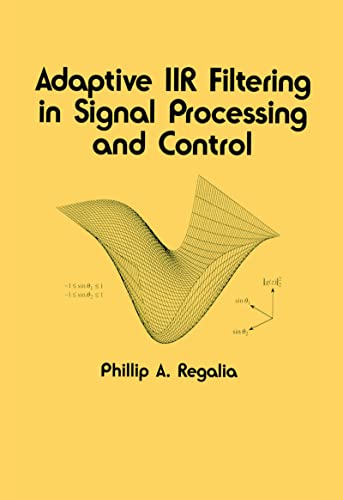 Adaptive IIR Filtering in Signal Processing and Control (Electrical and Computer Engineering) -  Regalia, Phillip, Hardcover