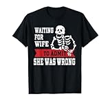 Waiting For Wife To Admit She Was Wrong Shirt Funny Husband T-Shirt