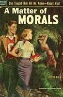 A Matter of Morals B001EO7T0U Book Cover