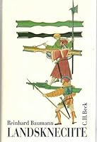 Landsknechte: ihre Geschichte und Kultur vom späten Mittelalter bis zum Dreissigjährigen Krieg 3406379710 Book Cover