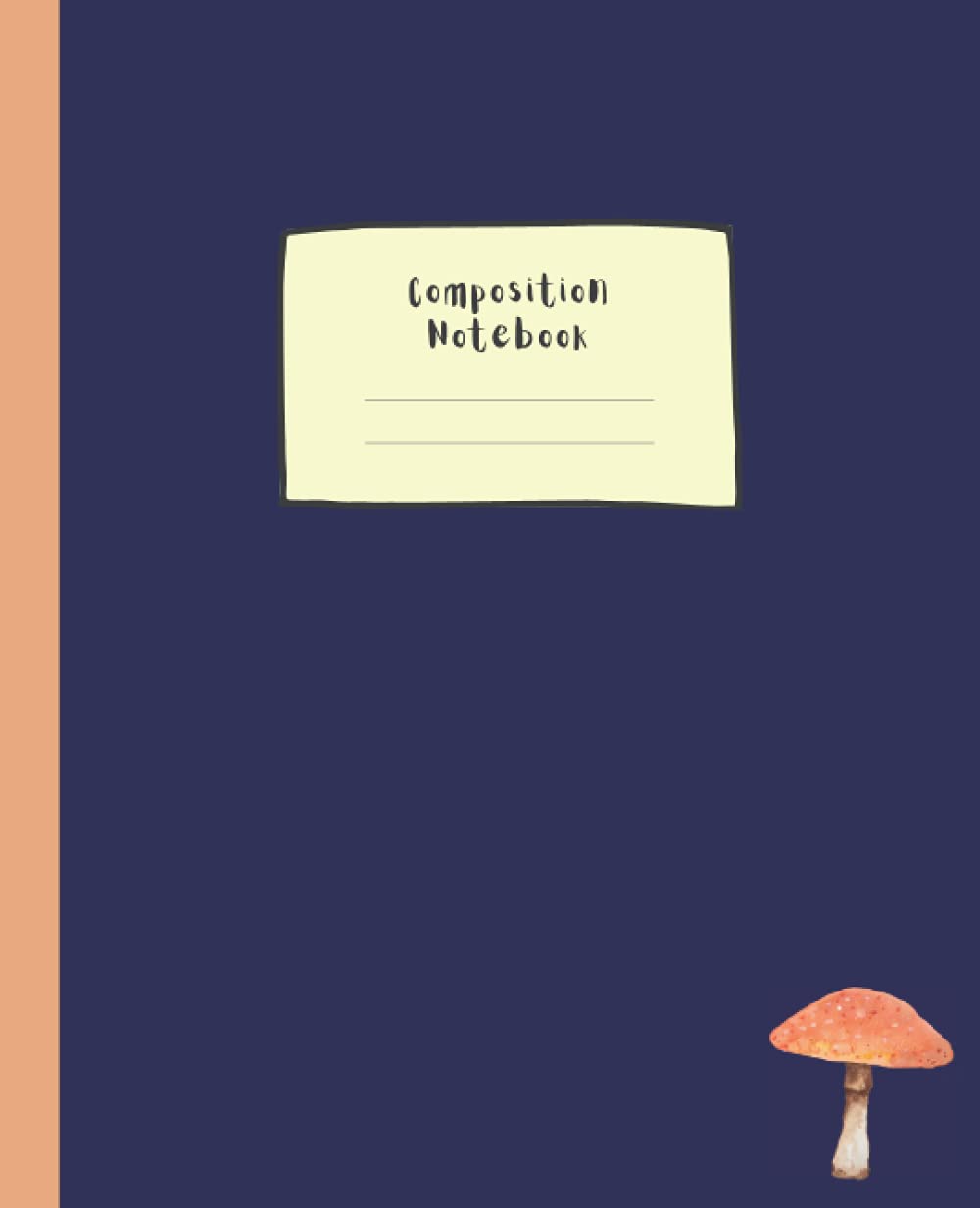 Wild Mushroom Composition Notebook: Beautiful Mushroom Illustration | Perfect for Biology Fungi Mycology Plants Forest Lovers