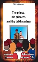 The prince, his princess and the talking mirror 1522790918 Book Cover