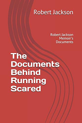 The Documents Behind Running Scared: Robert Jackson Memoir's Documents