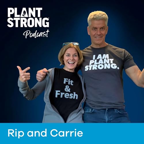 Ep. 320: Easy Plant-Based Meal Prep with Rip and Carrie Podcast Por arte de portada