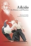 Aikido - Its History and Practice
