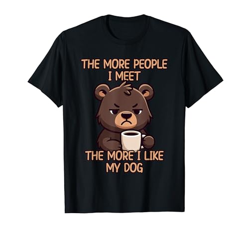 The More People I Meet The More I Like My Dog T�V���c
