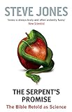 The Serpent's Promise: The Bible Retold as Science (Abacus)