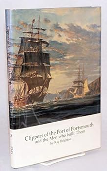 Hardcover Clippers of the Port of Portsmouth and the Men Who Built Them (PUBLICATION OF THE PORTSMOUTH MARINE SOCIETY) Book