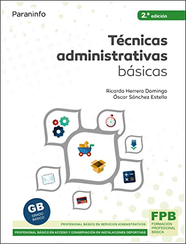 Técnicas administrativas básicas 2.ª edición (Administración y Gestión)