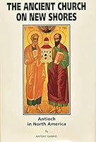 The Ancient Church on New Shores: Antioch in North America 0912134275 Book Cover