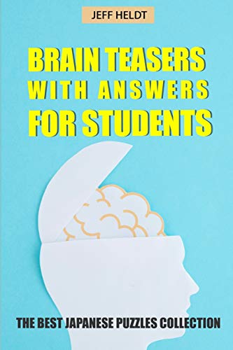Brain Teasers With Answers For Students: Kakuro 9x9 Puzzles - The Best Japanese Puzzles Collection (Kakuro Puzzle Books)