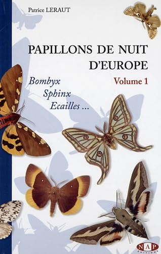 Papillons de nuit d'Europe: Volume 1, Bombyx, Sphinx, Ecailles