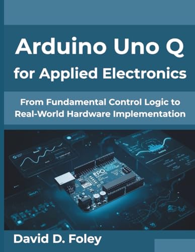 Arduino Uno Q for Applied Electronics: From Fundamental Control Logic to Real-World Hardware Implementation für 26,84 EUR bei amazon.de Bild: Arduino Uno Q for Applied Electronics: From Fundamental Control Logic to Real-World Hardware Implementation für 26,84 EUR bei amazon.de