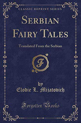 Serbian Fairy Tales (Classic Reprint)