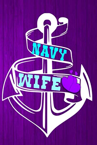 Navy Wife : Military Spouse Gift, Navy Soldier Wife Gift, Military Wife Journal , Anchor ,Pink , Purple Heart, Journal to Write in for Women, Birthday Gift for Navy Wife, (6 x 9)