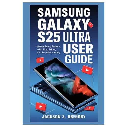 Samsung Galaxy S25 Ultra User Guide: Master Every Feature with Tips, Tricks, and Troubleshooting