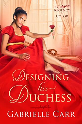 Designing His Duchess (Regency in Color Book 3)
