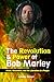The Revolution and Power of Bob Marley: Music, Resistance, and...