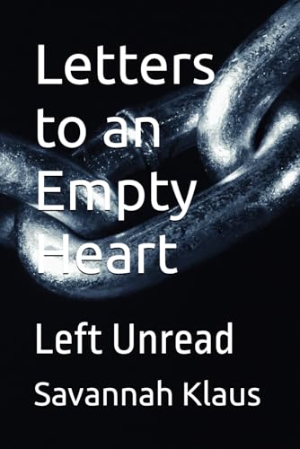Letters to an Empty Heart: Left Unread