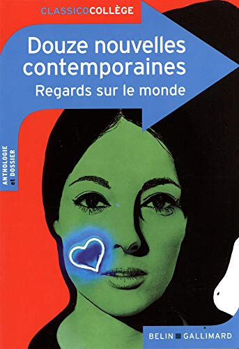 Douze nouvelles contemporaines: Regards sur le monde Douze nouvelles contemporaines: Regards sur le monde