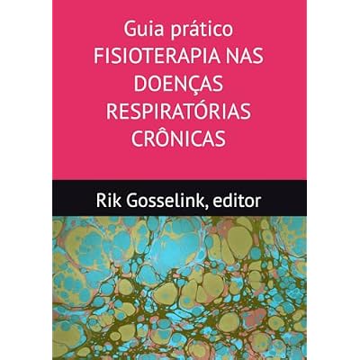 Guia pr&aacute;tico Fisioterapia nas doen&ccedil;as respirat&oacute;rias cr&ocirc;nicas