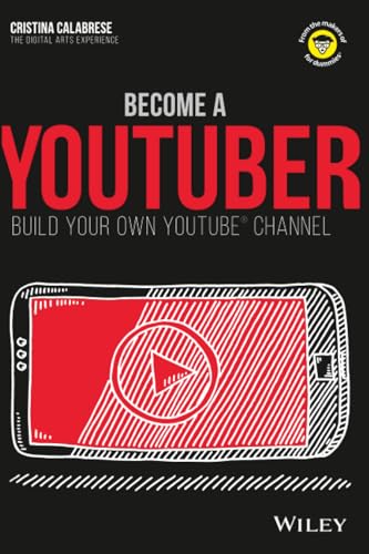 Become A Youtuber: Build Your Own Youtube Channel (Dummies Junior)