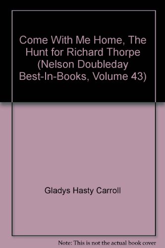 Come With Me Home, The Hunt for Richard Thorpe ... B000M2F038 Book Cover