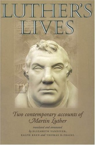 Télécharger Luther's lives: Two contemporary accounts of Martin Luther by Elizabeth Vandiver (2003-12-25) Livre PDF Gratuit