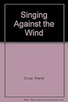 Singing Against the Wind 0889840636 Book Cover