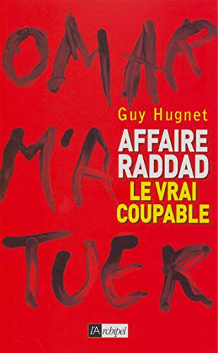 Télécharger Affaire Raddad : le vrai coupable (Politique, idée, société) Livre PDF Gratuit