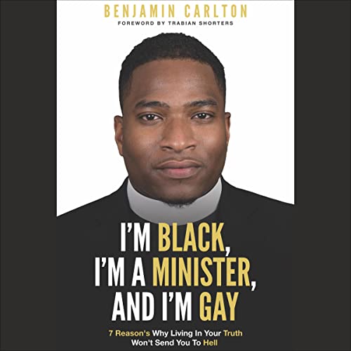 I'm Black, I'm a Minister, and I'm Gay by Benjamin Carlton episode artwork