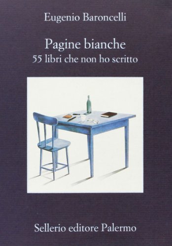 Pagine bianche. 55 libri che non ho mai scritto Pagine bianche. 55 libri che non ho mai scritto