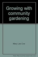 Growing with community gardening 0914378228 Book Cover
