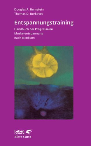 Entspannungstraining. Handbuch der progressiven Muskelentspannung (Leben Lernen 16)