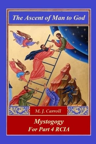 ASCENT OF MAN TO GOD: MYSTAGOGY: FOR PART 4 RCIA (The Ascent of Man to God & The Spiritual Traditio)