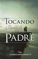 Tocando el Corazón del Padre 1932285636 Book Cover